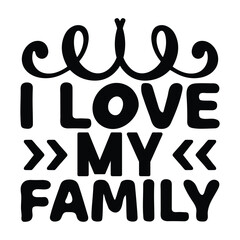 i love my family, New Family SVG Design Template