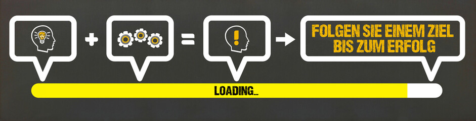 Folgen Sie einem Ziel bis zum Erfolg	
