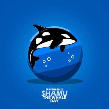 A whale in a sea circle illustration, with bold text on blue background to commemorate National Shamu The Whale Day on September 26