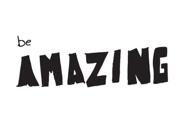 Digital png illustration of be amazing text on transparent background