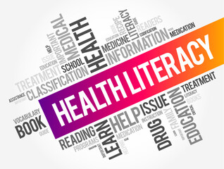 Health Literacy - ability to obtain, understand, and use healthcare information in order to make appropriate health decisions, word cloud concept background