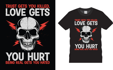 Trust gets you killed, love gets you hurt being real gets you hated t-shirt design - premium vector t shirt