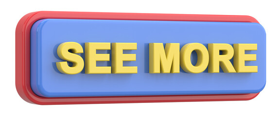 See more button. 3D illustration.