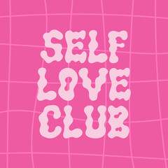 Self love club wavy lettering on checkered background. Vector inscription in groovy psychedelic style