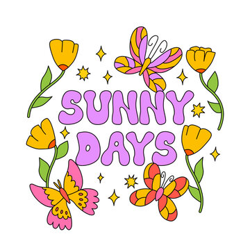 Retro groovy vector outline illustration with cute flowers, butterflies and inscription sunny days. Lettering in hippie style. 