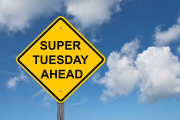 Super Tuesday Ahead Caution Sign Blue Sky Background