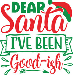Dear Santa I've Been Good-ish