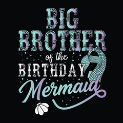 Big Brother Of The Birthday Mermaid Family T-shirt