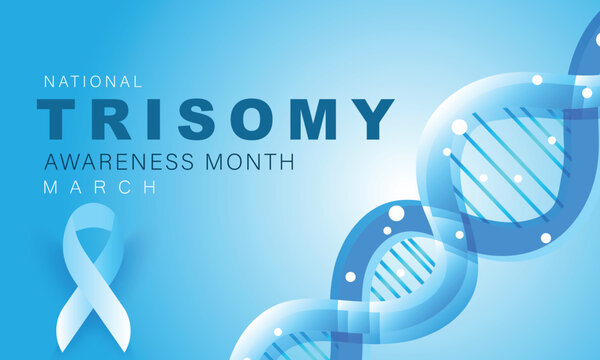 National Trisomy awareness Month. background, banner, card, poster, template. Vector illustration.