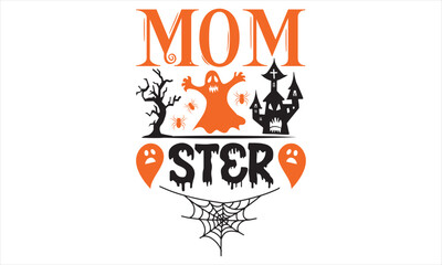 Mom ster - Halloween SVG Design, Handmade calligraphy vector illustration, Isolated on Black background, For the design of postcards, banner, flyer and mug. © Creative Artist