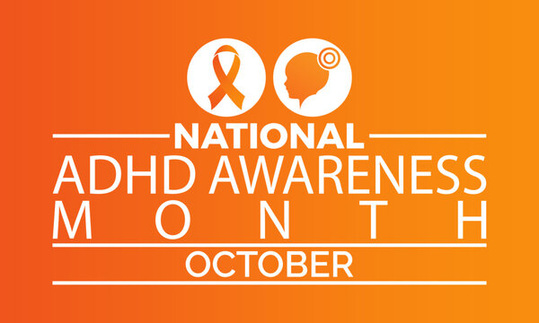 National ADHD Awareness Month Highlights Advocacy, Education, and Compassion for Enhanced Quality of Life and Mental Well-being. Vector Illustration Template.