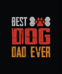 Fototapeta premium Best dog dad ever love quote t-shirt template design vector