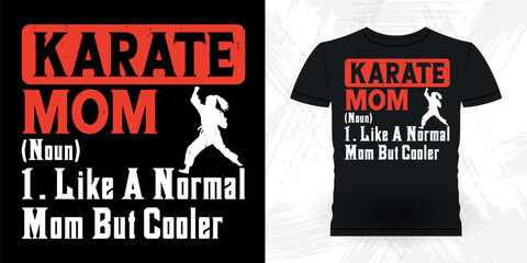 Mother's Day  Funny Karate Training Retro Vintage Karate T-shirt Design