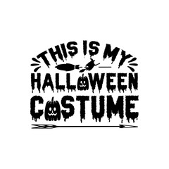 Obraz premium THIS IS MY HALLOWEEN COSTUME Halloween SVG T-Shirt Design typograph ,Halloween Vector