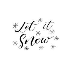Let it snow phrase. Winter phrase with snowflakes. Ink illustration. Modern brush calligraphy. Isolated on white background.