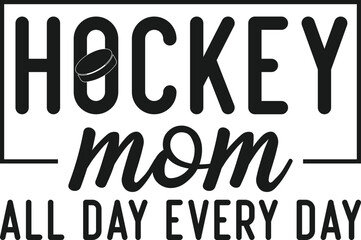 Hockey Mom All Day Every Day Hockey T-shirt Design