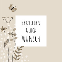 Herzlichen Glückwunsch - Schriftzug in deutscher Sprache. Grußkarte mit liebevoll gezeichneten Blumen und Schmetterling in Sandfarben.