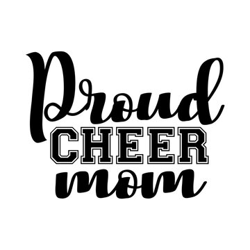 Proud Cheer Mom Vector Design On White Background.