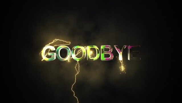 GOODBYE, cinematic and smoky atmosphere with electric bolts and sparks text animation with a black background.