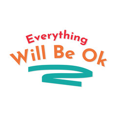 Everything will be ok t-shirt, positive quotes typography t shirt design