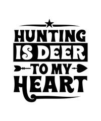 Hunting Is Deer To My Heart svg