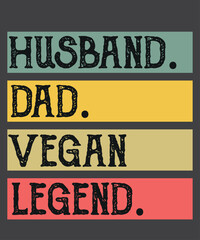 Husband Dad Vegan Legend Retro T-Shirt design vector, Funny Vintage Shirt, Vegan shirt, vagitarian