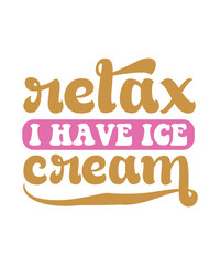 relax i have ice cream svg