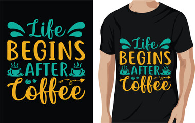 Vector life begins after coffee - coffee quotes t shirt, poster, typographic slogan design vector