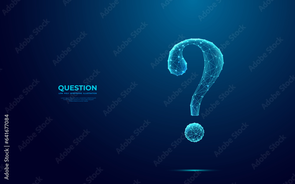 Poster Abstract digital Question mark. Futuristic low poly wireframe Ask symbol. Support, Help, and Problem symbols on blue technology background. Polygonal illustration consist of lines and connected dots.