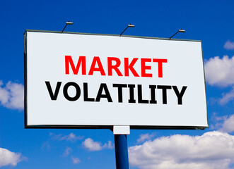 Market volatility symbol. Concept words Market volatility on beautiful big white billboard....