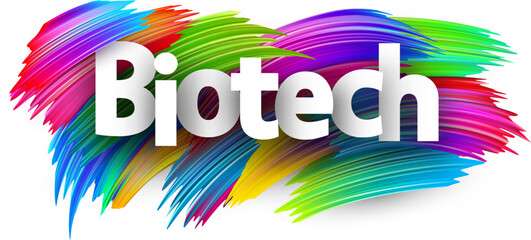 Biotech paper word sign with colorful spectrum paint brush strokes over white.