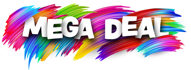 Mega deal paper word sign with colorful spectrum paint brush strokes over white.