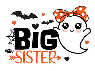 Big Sister Halloween vector illustration with cute ghost, hearts, spider and bats. Girls Halloween design isolated.
