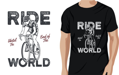 Ride until the end of the world cycling quotes t shirt design for adventure lovers