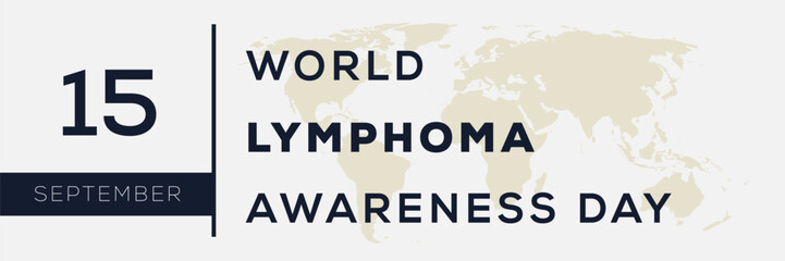 World Lymphoma Awareness Day, held on 15 September.