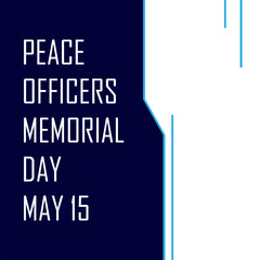 peace officers memorial day slogan, typography graphic design, vektor illustration, for t-shirt, background, web background, poster and more.