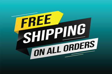 Free shipping all orders tag. Banner design template for marketing. Special offer promotion or retail. background banner modern graphic design for store shop, online store, website, landing page	