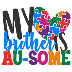 My Brother Is Au-some- Autism Awareness Illustration