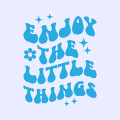 enjoy the little things best selling motivational tshirt design,motivational tshirt design,
motivational typography t shirt design,tshirt design