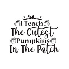 i teach the cutest pumpkins in the patch
