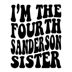 I'm The Fourth Sanderson Sister Svg