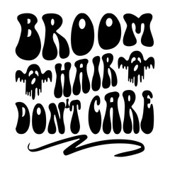 Broom Hair Don't Care Svg