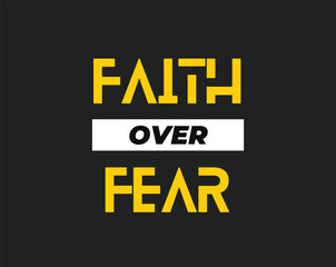 Faith over fear a under design t-shirt