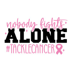 Nobody Fights Alone #tacklecancer