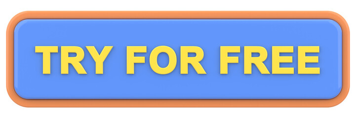 Try for free button. 3D illustration.