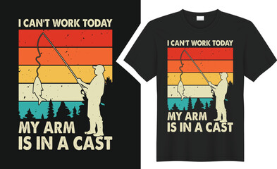I Cant Work Today.. fishing T-Shirts design.