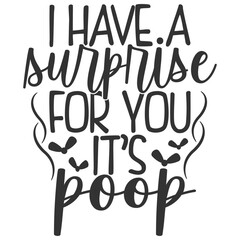 I Have A Surprise For You It's Poop - Cute Baby Illustration