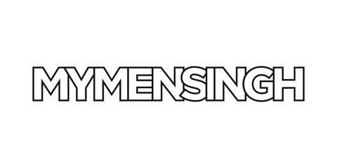 Mymensingh in the Bangladesh emblem. The design features a geometric style, vector illustration with bold typography in a modern font. The graphic slogan lettering.