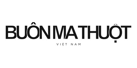 Buon Ma Thuot in the Vietnam emblem. The design features a geometric style, vector illustration with bold typography in a modern font. The graphic slogan lettering.