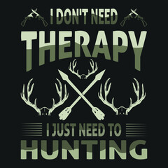 
idon't therapy i just need to hunting